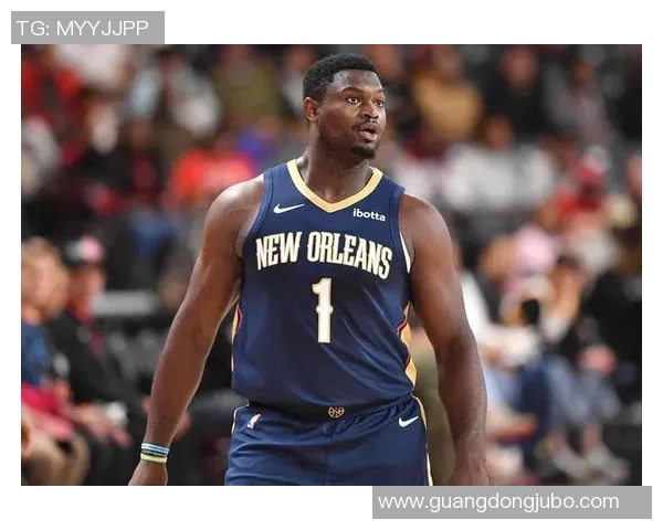 锡安体重再引担忧！鹈鹕聘请营养师24小时监督